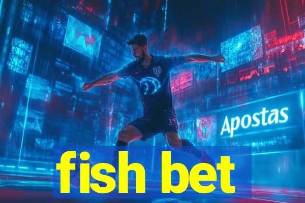 fish bet